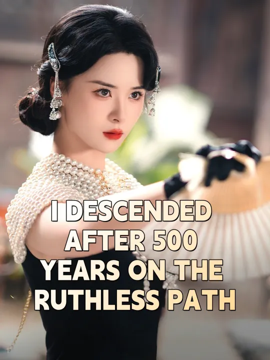 I DESCENDED AFTER 500 YEARS ON THE RUTHLESS PATH